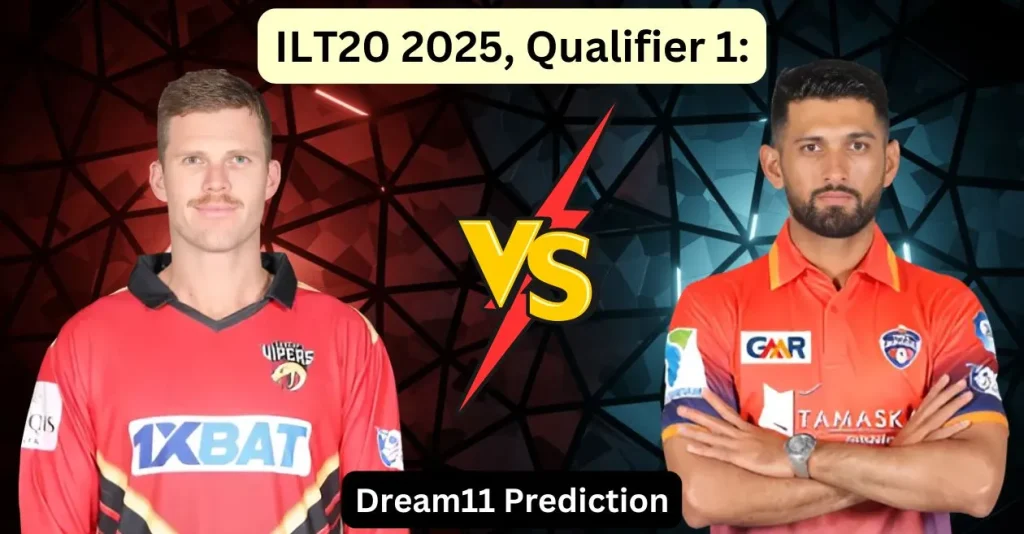 DV vs DC, Qualifier 1, ILT20 2025: Match Prediction, Dream11 Team, Fantasy Cricket Tips and Pitch Report | Desert Vipers vs Dubai Capitals