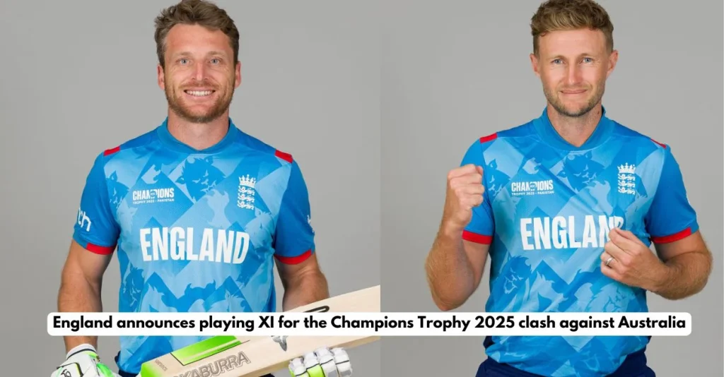 England announces playing XI for the Champions Trophy 2025 clash against Australia