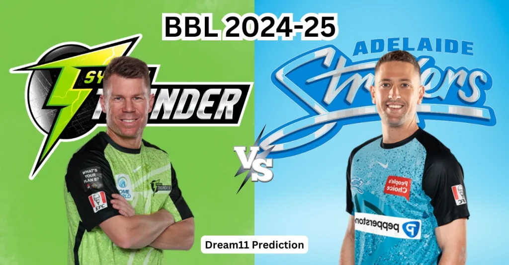 THU vs STR, BBL|14: Match Prediction, Dream11 Team, Fantasy Cricket Tips & Pitch Report | Sydney Thunder vs Adelaide Strikers