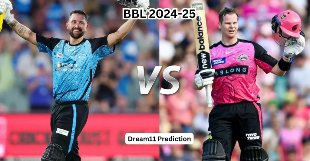 STR vs SIX, BBL|14: Match Prediction, Dream11 Team, Fantasy Tips & Pitch Report | Adelaide Strikers vs Sydney Sixers