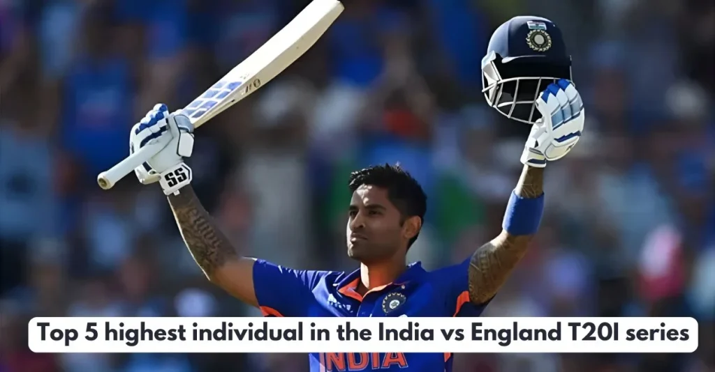 Top 5 highest individual in the India vs England T20I series ft. Suryakumar Yadav