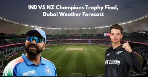 IND vs NZ: Dubai Weather Forecast for the India vs New Zealand, Final | Champions Trophy 2025