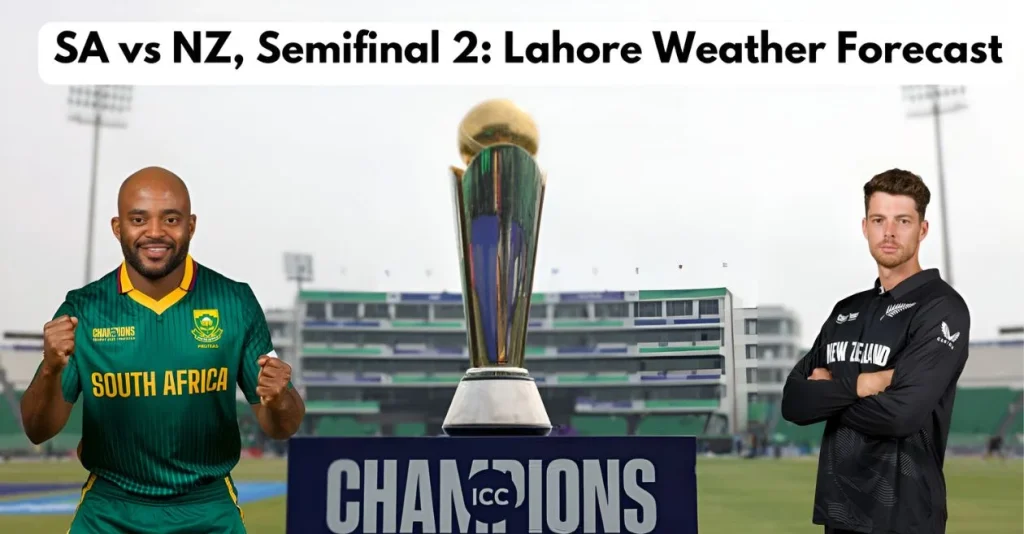 SA vs NZ: Lahore Weather Forecast for the South Africa vs New Zealand, Semifinal 2 | Champions Trophy 2025